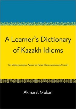Learner's Dictionary of Kazakh Idioms