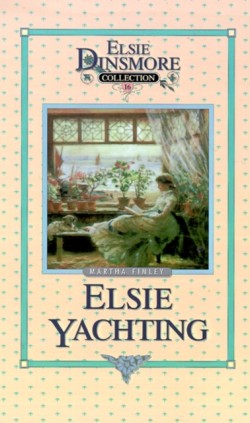 Elsie Yachting with the Raymonds, Book 16