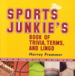 Sports Junkie's Book of Trivia, Terms, and Lingo