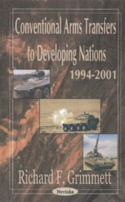 Conventional Arms Transfers to Developing Nations 1994-2001