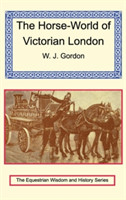 Horse-World of Victorian London