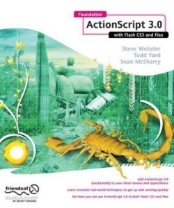 Foundation ActionScript 3.0 with Flash CS3 and Flex