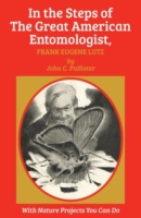 In the Steps of The Great American Entomologist, Frank Eugene Lutz