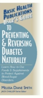 User'S Guide to Preventing and Reversing Diabetes Naturally