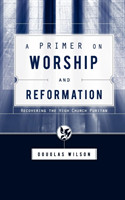 Primer on Worship and Reformation