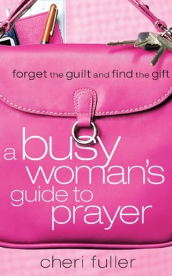 Busy Woman's Guide to Prayer