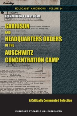 Garrison and Headquarters Orders of the Auschwitz Concentration Camp