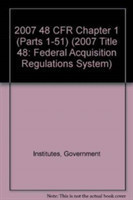 2007 48 CFR Chapter 1 (Parts 1-51)