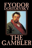 Gambler by Fyodor M. Dostoevsky, Fiction, Classics