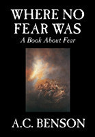 Where No Fear Was by A. C. Benson, Family & Relationships, Parenting, Psychology