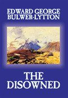 Disowned by Edward George Lytton Bulwer-Lytton, Fiction, Classics