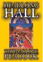 Headlong Hall by Thomas Love Peacock, Fiction, Literary