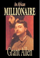 African Millionaire by Grant Allen, Fiction, Mystery & Detective