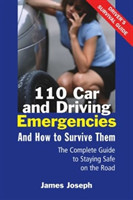 110 Car and Driving Emergencies and How to Survive Them