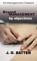 Beyond Management by Objectives