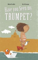 Have You Seen My Trumpet?
