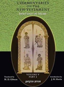 Commentaries on the New Testament of Isho'dad of Merv (Vol 6)