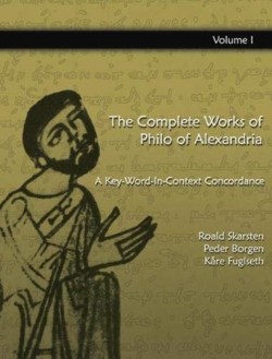 Complete Works of Philo of  Alexandria: A Key-Word-In-Context Concordance (Vol 1)