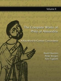 Complete Works of Philo of  Alexandria: A Key-Word-In-Context Concordance (Vol 2)