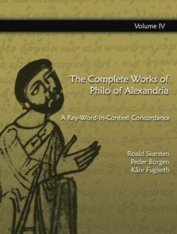 Complete Works of Philo of  Alexandria: A Key-Word-In-Context Concordance (Vol 4)