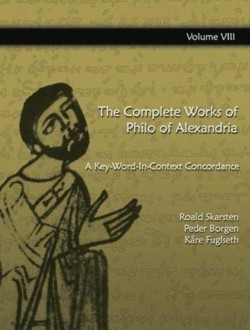 Complete Works of Philo of  Alexandria: A Key-Word-In-Context Concordance (Vol 8)