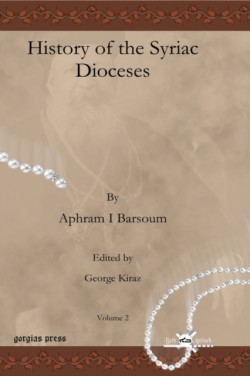 History of the Syriac Dioceses (vol 1)