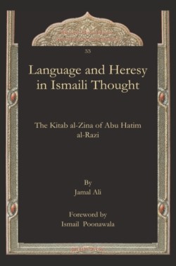 Language and Heresy in Ismaili Thought The Kitab al-Zina of Abu Hatim al-Razi