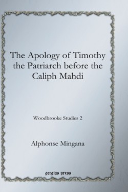 Apology of Timothy the Patriarch before the Caliph Mahdi
