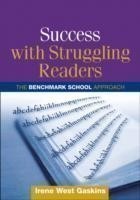 Success with Struggling Readers The Benchmark School Approach