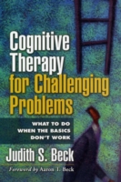 Cognitive Therapy for Challenging Problems