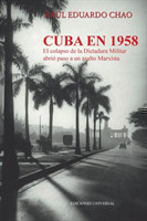 Cuba En 1958. El Colapso de la Dictadura Militar Abri� Paso a Un Asalto Marxista