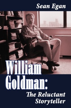 William Goldman The Reluctant Storyteller
