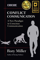 Conflict Communication (ConCom) A New Paradigm in Conscious Communication