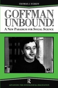 Goffman Unbound!