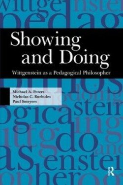 Showing and Doing Wittgenstein as a Pedagogical Philosopher