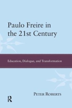 Paulo Freire in the 21st Century