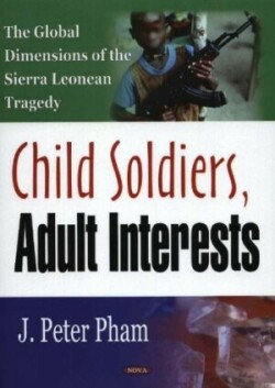 Child Soldiers, Adult Interests