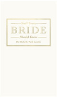 Stuff Every Bride Should Know