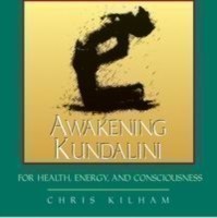 Awakening Kundalini for Health, Energy and Consciousness