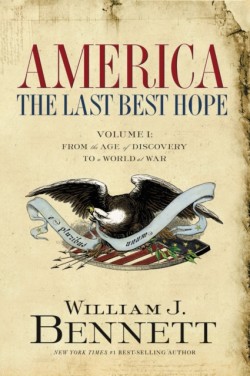 America: The Last Best Hope (Volume I)