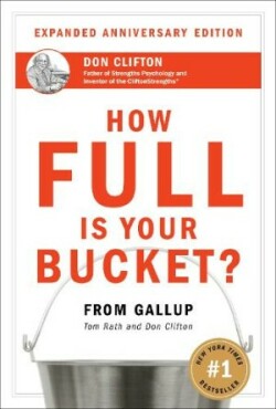 How Full Is Your Bucket? Expanded Anniversary Edition