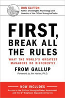 First, Break All The Rules What the World's Greatest Managers Do Differently