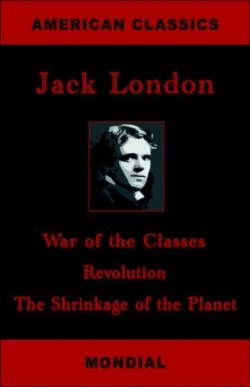 War of the Classes. Revolution. The Shrinkage of the Planet.