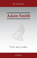 Adam Smith. Vivo kaj verko