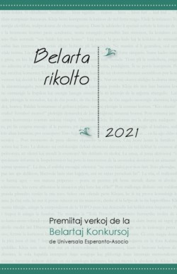 Belarta Rikolto 2021. Premiitaj Verkoj de la Belartaj Konkursoj de Universala Esperanto-Asocio
