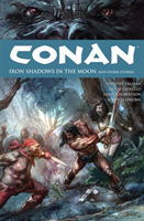 Conan Volume 10: Iron Shadows In The Moon