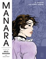 Manara Library Volume 2: El Gaucho And Other Stories