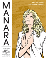 Manara Library Volume 3: Trip To Tulum And Other Stories