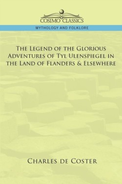 Legend of the Glorious Adventures of Tyl Ulenspiegel in the Land of Flanders & Elsewhere