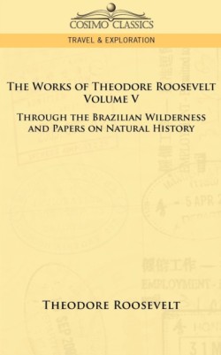 Works of Theodore Roosevelt - Volume V